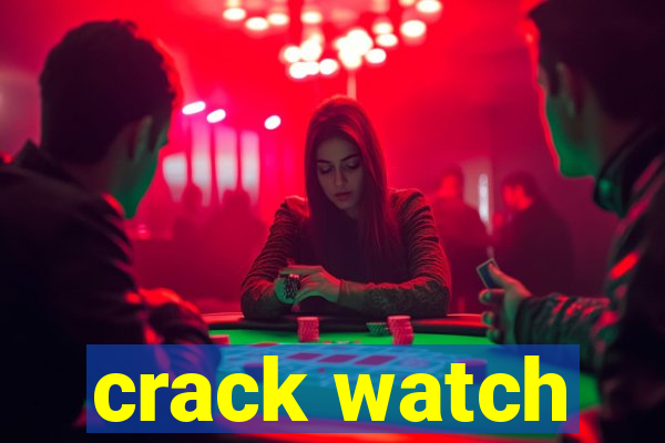 crack watch